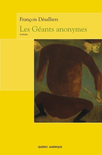 François Désalliers - Les geants anonymes.