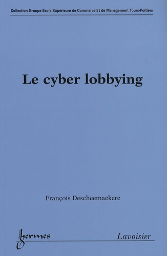 François Descheemaekere - Le cyber lobbying.