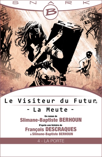 La Porte - Le Visiteur du Futur - La Meute - Épisode 4. Le Visiteur du Futur, T1