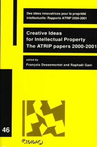 François Dessemontet et Raphaël Gani - Des idées innovatrices pour la propriété intellectuelle - Rapports ATRIP 2000-2001.