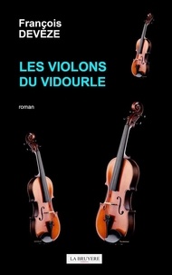 François Devèze - Les violons du Vidourle.