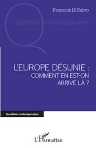 François Di Salvo - L'Europe désunie : comment en est-on arrivé là ?.