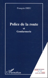 François Dieu - Police de la route et Gendarmerie.