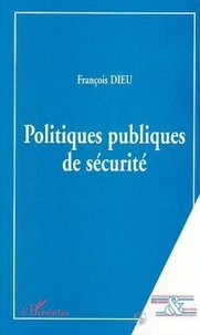 François Dieu - Politiques publiques de sécurité.