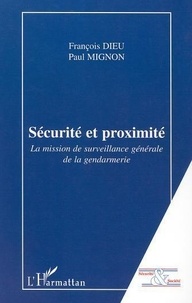 François Dieu - Securite Et Proximite : La Mission De Surveillance De La Gendarmerie.