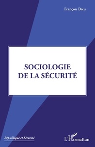 François Dieu - Sociologie de la sécurité.