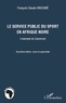 François Dikoumé - Le service public du sport en Afrique Noire - L'exemple du Cameroun.