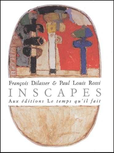 François Dilasser et Paul-Louis Rossi - Inscapes.