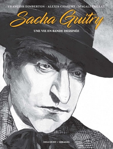 Sacha Guitry. Une vie en bande dessinée