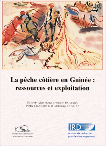 François Domain et  Collectif - La Peche Cotiere En Guinee : Ressources Et Exploitation.