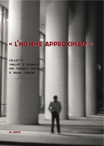 François Dominique et Bruno Lemoine - "L'homme approximatif". 1 DVD