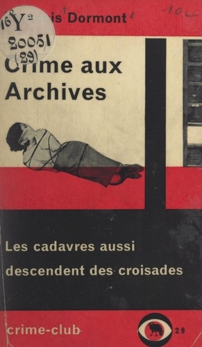 Crime aux archives. Les cadavres aussi descendent des croisades