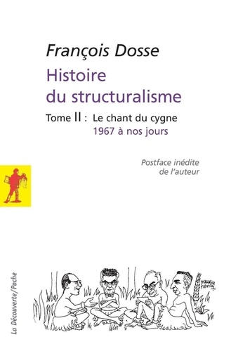 François Dosse - Histoire du structuralisme - Tome 2, le chant du cygne 1967 à nos jours.