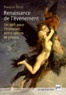 François Dosse - Renaissance de l'événement - Un défi pour l'historien : entre Sphinx et Phénix.