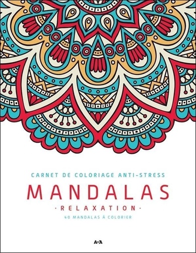Mandalas relaxation. 40 mandalas à colorier