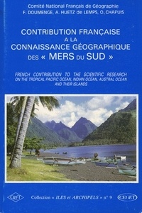 François Doumenge et Olivier Chapuis - Contribution française à la connaissance géographique des "Mers du Sud".