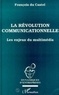 François Du Castel - La révolution communicationnelle - Les enjeux du multimédia.