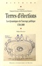 François Dubasque et Eric Kocher-Marboeuf - Terres d'élections - Les dynamiques de l'ancrage politique (1750-2009).