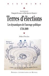 François Dubasque et Eric Kocher-Marboeuf - Terres d'élections - Les dynamiques de l'ancrage politique (1750-2009).