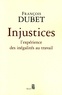 François Dubet - Injustices - L'expérience des inégalités au travail.