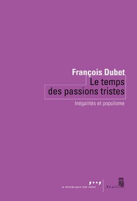 Electronics e books téléchargement gratuit Le temps des passions tristes  - Inégalités et populisme par François Dubet