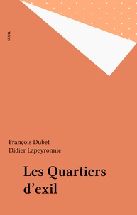 François Dubet et Didier Lapeyronnie - Les quartiers d'exil.