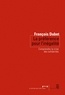 François Dubet - Préférence pour l'inégalité - Comprendre la crise des solidarités.