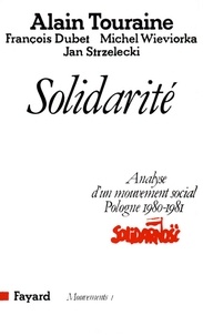 François Dubet et Michel Wieviorka - Solidarité - Analyse d'un mouvement social (Pologne 1980-1981).