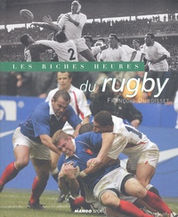 François Duboisset - Les Riches Heures Du Rugby.