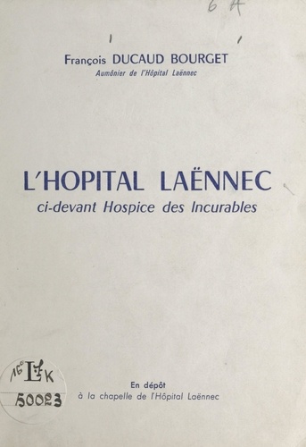 L'hopital Laënnec. Ci-devant Hospice des Incurables