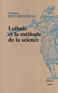 François Duchesneau - Leibniz et la méthode de la science.