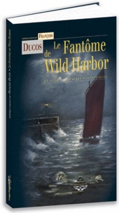 François Ducos - Le Fantôme de Wild Harbor - Et autres histoires fantastiques.