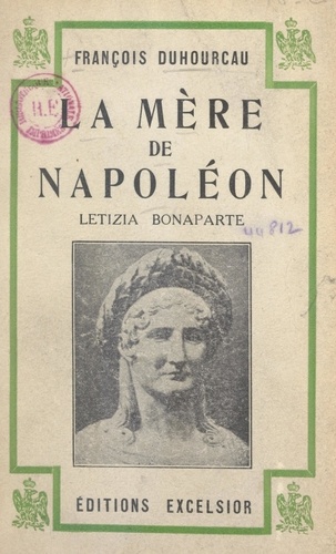 La mère de Napoléon, Letizia Bonaparte. Avec 5 portraits