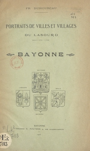 Portraits de villes et villages du Labourd : Bayonne