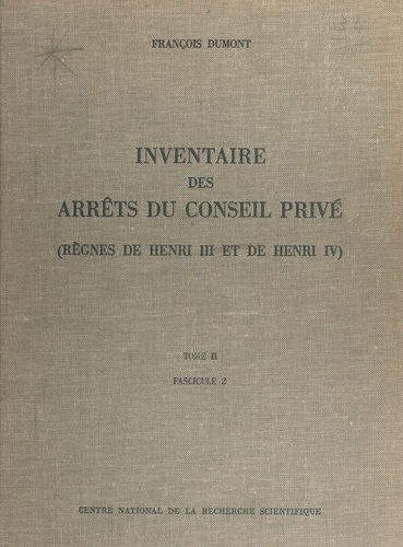 Inventaire des arrêts du Conseil privé (2.2) : règnes de Henri III et de Henri IV. 1603-1605