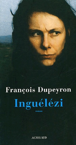 François Dupeyron - Inguélézi.