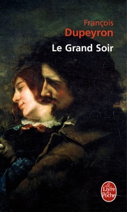 François Dupeyron - Le Grand Soir.
