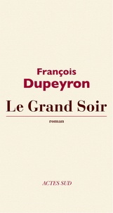 François Dupeyron - Le grand soir.