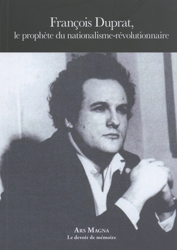 François Duprat, le prophète du nationalisme-révolutionnaire