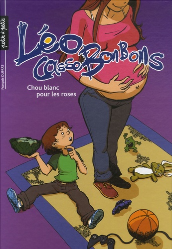 François Duprat - Léo Cassebonbons Tome 1 : Chou blanc pour les roses.