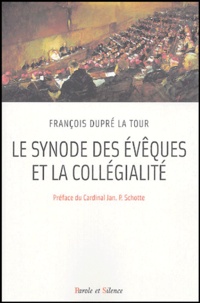 François Dupré La Tour - Le synode des évêques dans le contexte de la collégialité - Une étude théologique de pastor aeternus à apostolos suos.