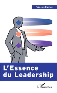 François Durnez - L'essence du leadership.
