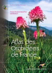 François Dusak et Daniel Prat - Atlas des orchidées de France.