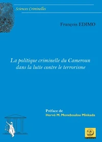 La politique criminelle du Cameroun dans la lutte contre le terrorisme
