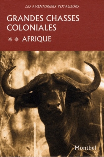 François Edmond-Blanc et Lucien Blancou - Grandes chasses coloniales - Tome 2, Afrique.