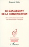 François Eldin - Le Management De La Communication. De La Communication Personnelle A La Communication D'Entreprise.