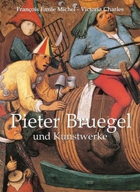 François Emile Michel et Victoria Charles - Mega Square  : Pieter Bruegel und Kunstwerke.