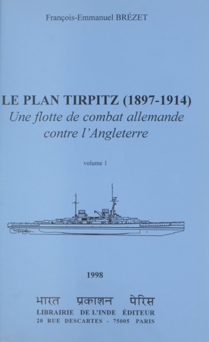 Le plan Tirpitz, 1897-1914 : une flotte de combat allemande contre l'Angleterre (1)