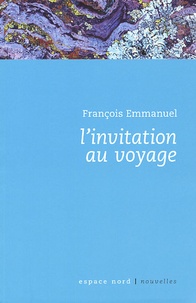 François Emmanuel - L'Invitation au voyage.