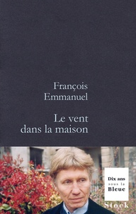 François Emmanuel - Le vent dans la maison.